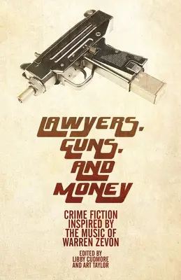 Právnici, zbrane a peniaze: Kriminálna literatúra inšpirovaná hudbou Warrena Zevona - Lawyers, Guns, and Money: Crime Fiction Inspired by the Music of Warren Zevon