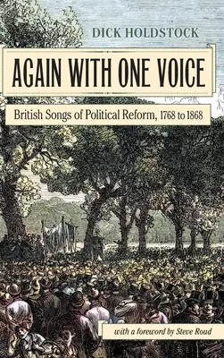 Opäť jedným hlasom: Britské piesne o politickej reforme, 1768 až 1868 - Again With One Voice: British Songs of Political Reform, 1768 to 1868