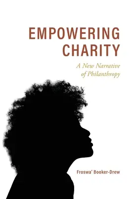Posilnenie charitatívnej činnosti: Nový príbeh o filantropii - Empowering Charity: A New Narrative of Philanthropy