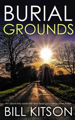 BURIAL GROUNDS absolútne návykový kriminálny thriller so srdcervúcou zápletkou - BURIAL GROUNDS an absolutely addictive and heart-pounding crime thriller
