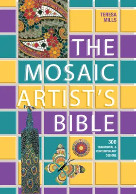Biblia mozaikára: 300 tradičných a súčasných vzorov - The Mosaic Artist's Bible: 300 Traditional and Contemporary Designs