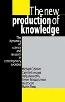 Nová produkcia vedomostí: Dynamika vedy a výskumu v súčasných spoločnostiach - The New Production of Knowledge: The Dynamics of Science and Research in Contemporary Societies