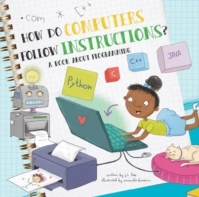 Ako sa počítače riadia pokynmi? Kniha o programovaní - How Do Computers Follow Instructions?: A Book about Programming