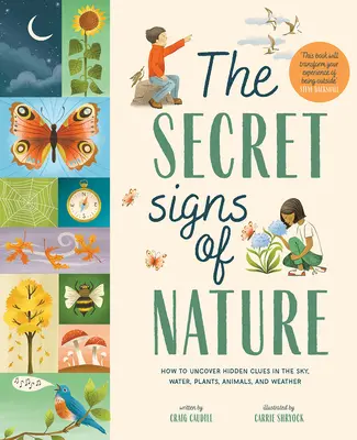 Tajné znaky prírody: Ako odhaliť skryté stopy na oblohe, vo vode, v rastlinách, zvieratách a počasí - The Secret Signs of Nature: How to Uncover Hidden Clues in the Sky, Water, Plants, Animals, and Weather
