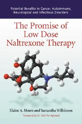 Prísľub terapie nízkymi dávkami naltrexónu: Potenciálne prínosy pri rakovine, autoimunitných, neurologických a infekčných ochoreniach - Promise of Low Dose Naltrexone Therapy: Potential Benefits in Cancer, Autoimmune, Neurological and Infectious Disorders