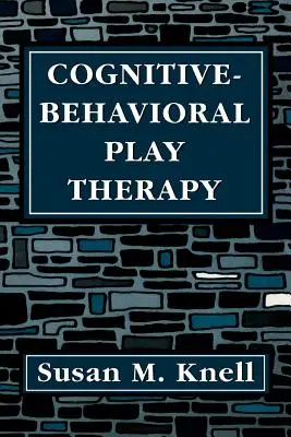 Kognitívno-behaviorálna terapia hrou - Cognitive-Behavioral Play Therapy