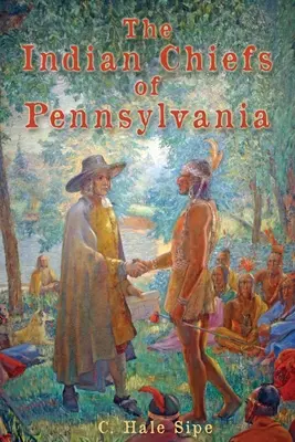 Indiánski náčelníci v Pensylvánii - The Indian Chiefs of Pennsylvania