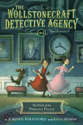 Prípad nebezpečného paláca (Detektívna agentúra Wollstonecraft, kniha 4) - The Case of the Perilous Palace (the Wollstonecraft Detective Agency, Book 4)