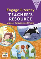 Engage Literacy Teacher's Resource Book Levels 15-20 Oranžová, tyrkysová a fialová - Engage Literacy Teacher's Resource Book Levels 15-20 Orange, Turquoise and Purple