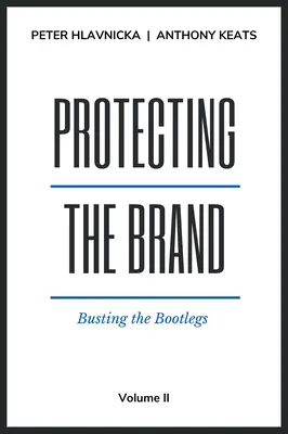 Ochrana značky: Rozbíjanie podvodníkov - Protecting the Brand: Busting the Bootlegs