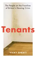 Nájomníci - ľudia v prvej línii britskej bytovej krízy - Tenants - The People on the Frontline of Britain's Housing Emergency