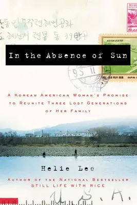 V neprítomnosti slnka: Prísľub kórejskej Američanky, že spojí tri stratené generácie svojej rodiny - In the Absence of Sun: A Korean American Woman's Promise to Reunite Three Lost Generations of Her Family