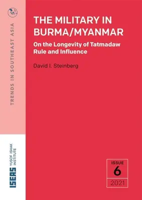 Armáda v Barme/Mjanmarsku: O dlhom trvaní vlády a vplyvu Tatmadaw - The Military in Burma/Myanmar: On the Longevity of Tatmadaw Rule and Influence