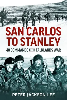 Zo San Carlosu do Stanley: 40 Commando vo vojne o Falklandy - San Carlos to Stanley: 40 Commando in the Falklands War