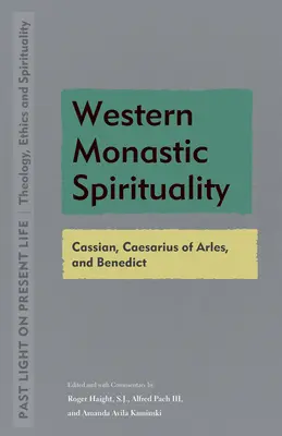 Západná mníšska spiritualita: Kassián, Cézar z Arles a Benedikt - Western Monastic Spirituality: Cassian, Caesarius of Arles, and Benedict