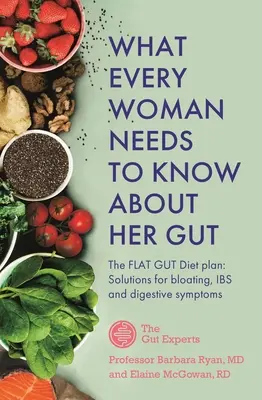 Čo potrebuje každá žena vedieť o svojom čreve - What Every Woman Needs to Know about Her Gut