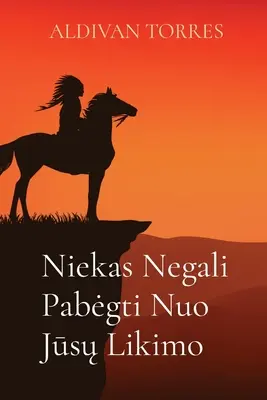 Niekas Negali Pabegti Nuo Vášho Likimo - Niekas Negali Pabegti Nuo Jūsų Likimo