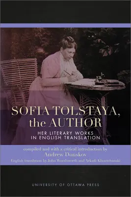 Sofia Tolstaja, autorka: Tolstejová, jej literárne diela v anglickom preklade - Sofia Tolstaya, the Author: Her Literary Works in English Translation