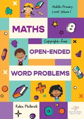 Matematika s otvorenými slovnými úlohami Stredný stupeň základnej školy: 1. zväzok: 1. zväzok - Maths Open-Ended Word Problems Middle-Primary Level: Volume 1: Volume 1