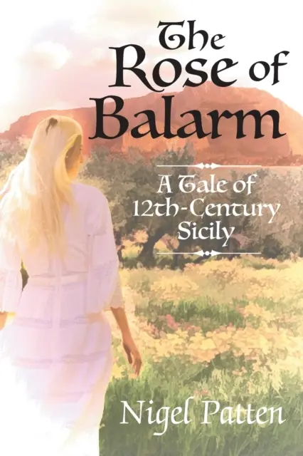 Ruža z Balarmu: Príbeh zo Sicílie 12. storočia - The Rose of Balarm: A Tale of 12th-Century Sicily