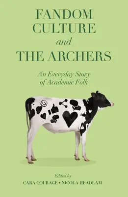Fandomová kultúra a Archers: Každodenný príbeh akademického ľudu - Fandom Culture and the Archers: An Everyday Story of Academic Folk