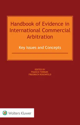 Príručka o dokazovaní v medzinárodnej obchodnej arbitráži: Kľúčové otázky a koncepcie - Handbook of Evidence in International Commercial Arbitration: Key Issues and Concepts