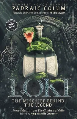 Loki - Zloba za legendou: Mýty severských národov: Odinove deti - Loki-The Mischief Behind the Legend: Norse Myths from The Children of Odin