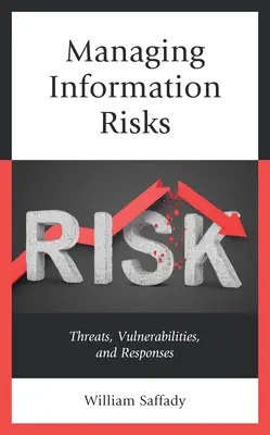 Riadenie informačných rizík: Hrozby, zraniteľnosti a reakcie - Managing Information Risks: Threats, Vulnerabilities, and Responses