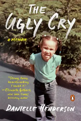 Škaredý krik: Ako som sa stal človekom (napriek strašným radám mojej babičky) - The Ugly Cry: How I Became a Person (Despite My Grandmother's Horrible Advice)