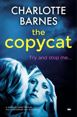 Napodobňovateľ: Napínavý kriminálny triler plný napätia a záhad - The Copycat: A Gripping Crime Thriller Full of Suspense and Mystery