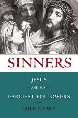 Hriešnici: Ježiš a jeho prví nasledovníci - Sinners: Jesus and His Earliest Followers