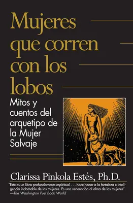 Mujeres Que Corren Con Los Lobos / Ženy, ktoré bežia s vlkmi - Mujeres Que Corren Con Los Lobos / Women Who Run with the Wolves