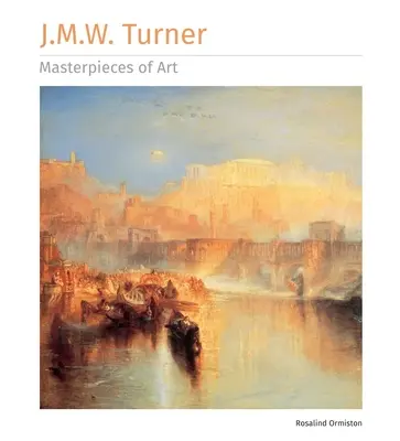 J.M.W. Turner Majstrovské diela umenia - J.M.W. Turner Masterpieces of Art