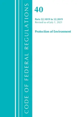 Zákonník federálnych predpisov, hlava 40 Ochrana životného prostredia 52.1019-52.2019, revidované k 1. júlu 2021 - Code of Federal Regulations, Title 40 Protection of the Environment 52.1019-52.2019, Revised as of July 1, 2021
