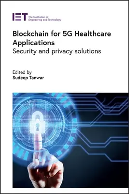 Blockchain pre aplikácie 5g v zdravotníctve: Riešenia bezpečnosti a ochrany súkromia - Blockchain for 5g Healthcare Applications: Security and Privacy Solutions