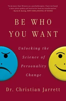 Buďte tým, kým chcete: Odhaľovanie vedeckých poznatkov o zmene osobnosti - Be Who You Want: Unlocking the Science of Personality Change