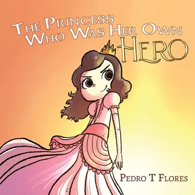 Princezná, ktorá bola svojou vlastnou hrdinkou - The Princess Who Was Her Own Hero