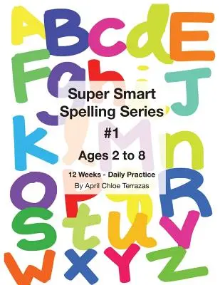 Super Smart Spelling Series #1, 12 týždňov denného precvičovania, vek 2 až 8 rokov, pravopis, písanie a čítanie, predškolská príprava, materská škola - Super Smart Spelling Series #1, 12 weeks Daily Practice, Ages 2 to 8, Spelling, Writing, and Reading, Pre-Kindergarten, Kindergarten