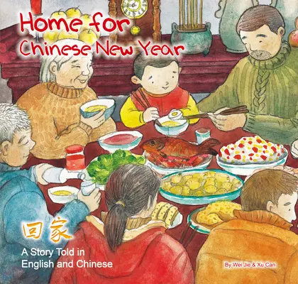 Domov na čínsky nový rok - príbeh v angličtine a čínštine - Home for Chinese New Year - A Story Told in English and Chinese