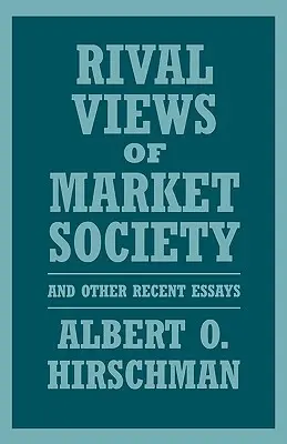 Súperiace názory na trhovú spoločnosť a iné najnovšie eseje - Rival Views of Market Society and Other Recent Essays