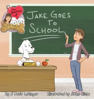 Dobrodružstvá Jill, Jakea a Stimlina: Jake ide do školy - The Adventures of Jill, Jake, and Stimlin: Jake Goes To School