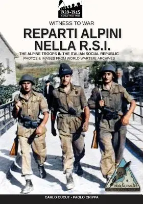 Reparti alpini nella R.S.I.: Alpské jednotky v Talianskej sociálnej republike - Reparti alpini nella R.S.I.: The alpine troops in the Italian social republic