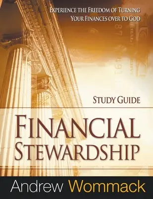 Sprievodca štúdiom o finančnom hospodárení: Zažite slobodu, keď svoje financie odovzdáte Bohu - Financial Stewardship Study Guide: Experience the Freedom of Turning Your Finances Over to God