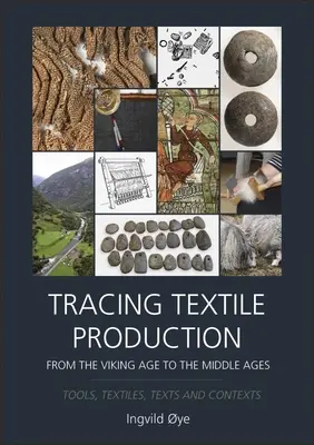 Sledovanie textilnej výroby od doby Vikingov po stredovek: Nástroje, textílie, texty a kontexty - Tracing Textile Production from the Viking Age to the Middle Ages: Tools, Textiles, Texts and Contexts
