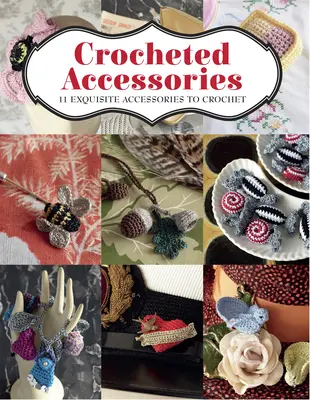 Háčkované doplnky: 11 nádherných doplnkov na háčkovanie - Crocheted Accessories: 11 Exquisite Accessories to Crochet