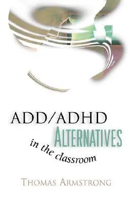 Alternatívy ADD/ADHD v triede - ADD/ADHD Alternatives in the Classroom