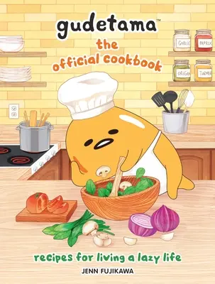 Gudetama: Oficiálna kuchárska kniha: Recepty pre lenivý život - Gudetama: The Official Cookbook: Recipes for Living a Lazy Life