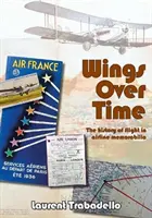 Krídla nad časom - 100 rokov leteckých memorabílií - Wings Over Time - 100 Years of Airline Memorabilia