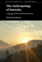 Antropológia intenzity: Jazyk, kultúra a životné prostredie - The Anthropology of Intensity: Language, Culture, and Environment