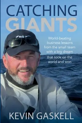 Chytiť obry - Svetové podnikateľské lekcie od malého tímu s veľkým snom, ktorý dobyl svet a zvíťazil - Catching Giants - World-beating business lessons from the small team with a big dream that took on the world and won